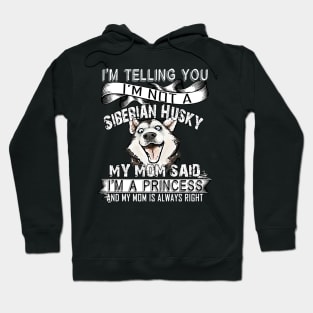 I'm telling you i'm not a siberian husky Hoodie